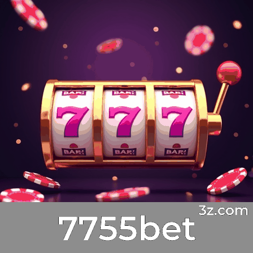 7755bet: Cassino Premiável e Pagamentos Rápidos